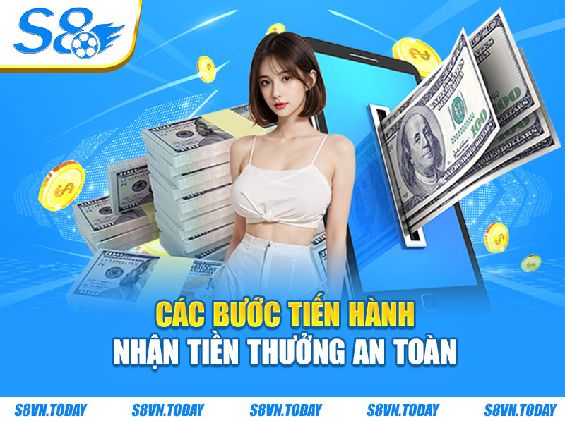 Các bước tiến hành nhận tiền thưởng an toàn