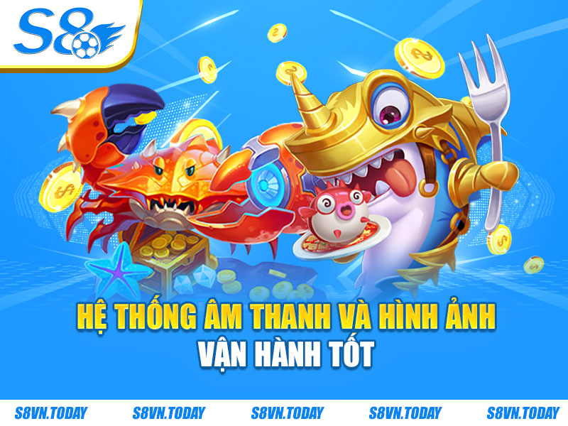 Hệ thống âm thanh và hình ảnh vận hành tốt