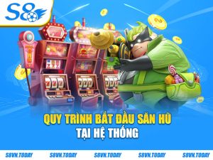 Quy trình bắt đầu săn hũ tại hệ thống
