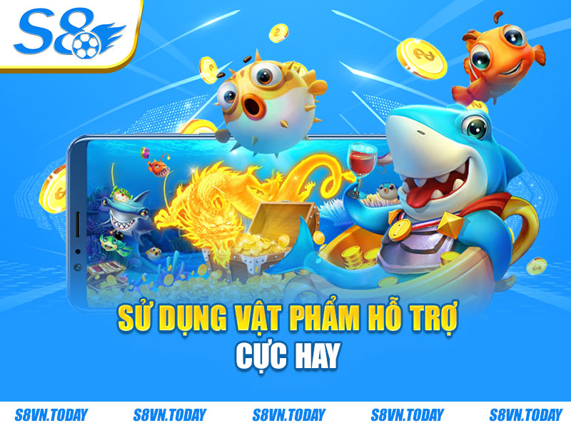 Sử dụng vật phẩm hỗ trợ cực hay